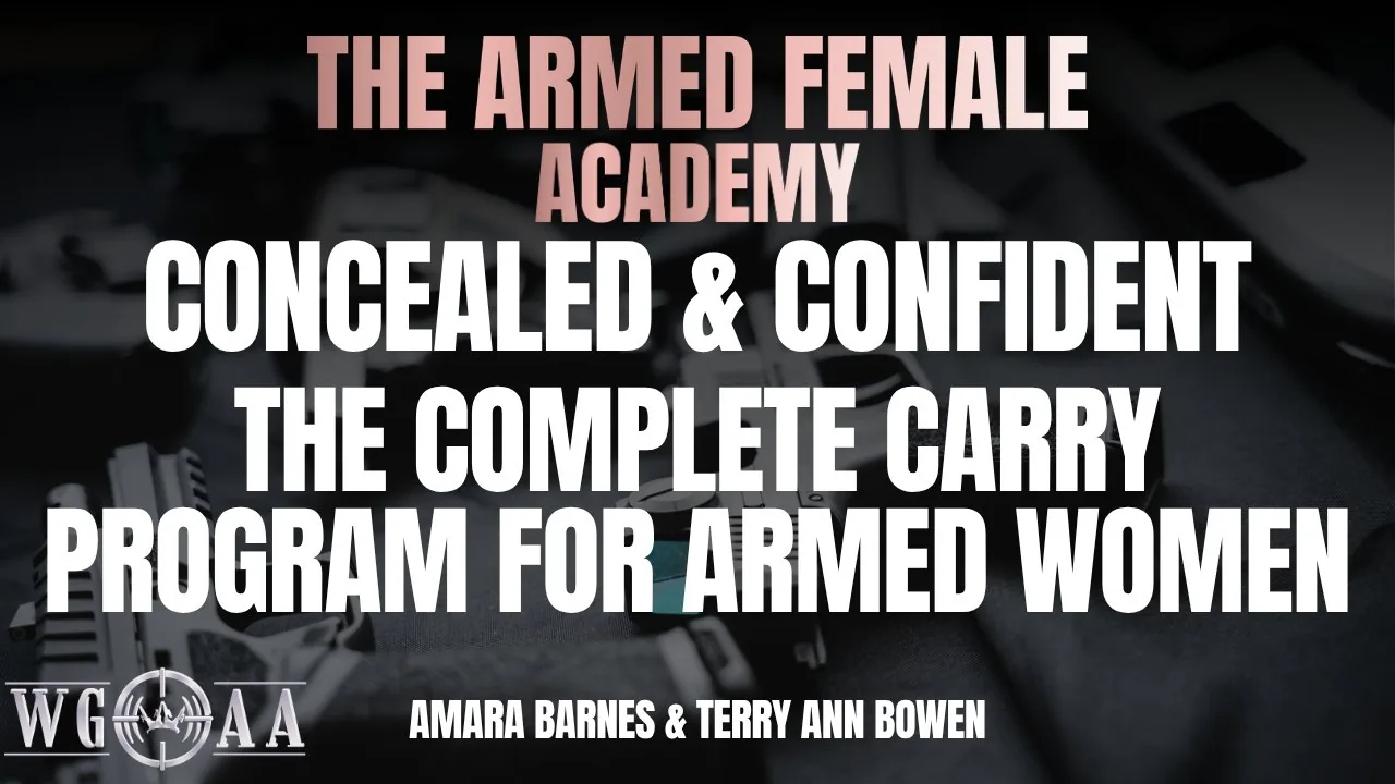 Concealed & Confident: The Complete Carry Program for Armed Women