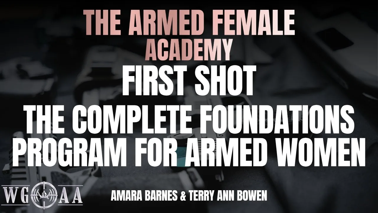 First Shot: The Complete Foundations Program for Armed Women