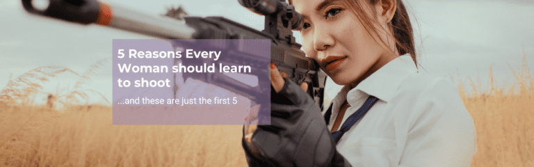 5 Reasons every woman should learn to shoot